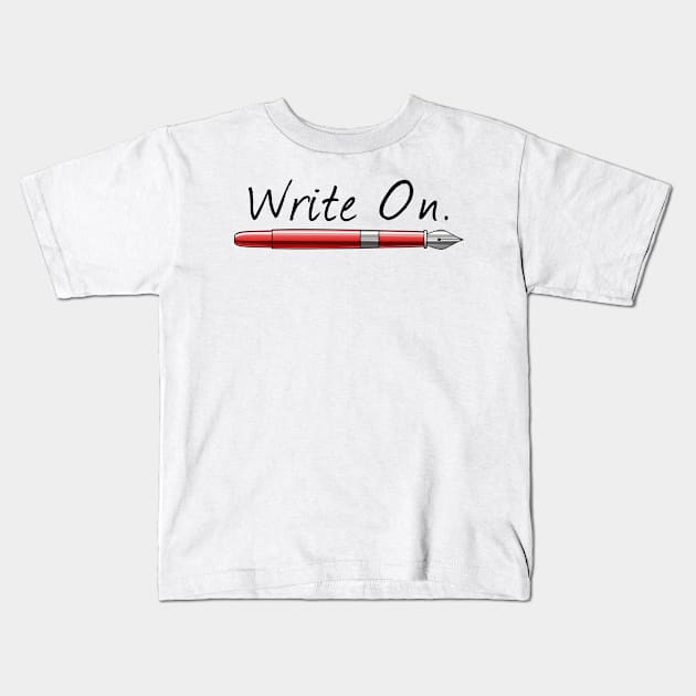 Write On Writing For Writers Kids T-Shirt by macdonaldcreativestudios